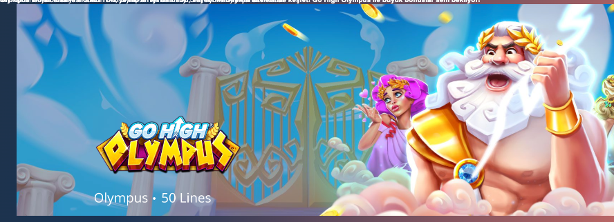 Olympus temalı efsane slotları Türkiye’nin en iyi BahisBu, Vayabi ve Baywin sitelerinde keşfet! Go High Olympus ile büyük bonuslar seni bekliyor! Thumbnail